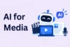 AI for Media: How AI is Changing Content Forever  - Post Thumbnail