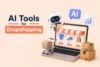 Best AI Tools For Dropshipping - Top Software for Sellers  - Post Thumbnail