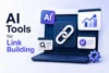 Best AI Tools for Link Building for Better SEO - Post Thumbnail