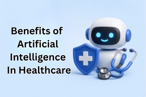 15 Benefits of Artificial Intelligence In Healthcare 