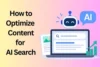 How to Optimize Content for AI Search: Stop Losing Traffic to AI  - Post Thumbnail