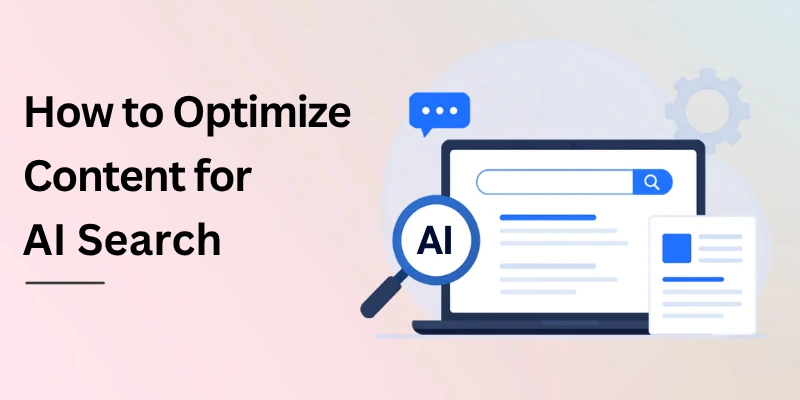 How to Optimize Content for AI Search