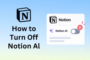 How to Turn Off Notion AI: A Simple Guide to Taking Control 