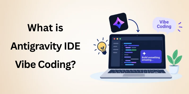 What is Antigravity IDE Vibe Coding