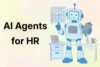 AI Agents for HR: Uses, Benefits & Best Tools  - Post Thumbnail