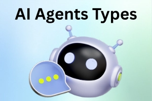 Types of AI Agents: Explained Simply