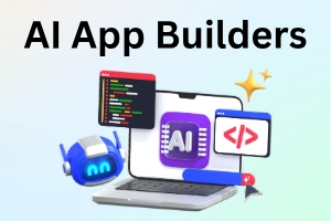 Best AI App Builders: Top Picks & Features