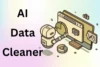How to Use AI to Clean Data – Step by Step Guide - Post Thumbnail
