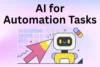 How to Use AI for Automation Tasks – Work Smarter - Post Thumbnail