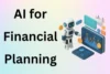 How to Use AI for Financial Planning Effectively - Post Thumbnail