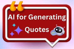 How to Use AI to Generate Quotes Easily in 12+ Ways