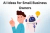 AI Ideas for Small Business Owners: 10 Practical Ways to Grow - Post Thumbnail