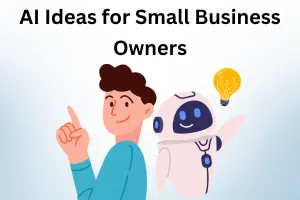 AI Ideas for Small Business Owners: 10 Practical Ways to Grow
