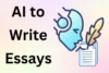 How to Use AI to Write Essays Easily in 15 Ways - Post Thumbnail