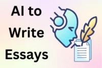 How to Use AI to Write Essays Easily in 15 Ways