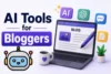 AI Tools for Bloggers - Write Smarter, Create Fasters Using AI - Post Thumbnail