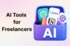 Easy AI Tools for Freelancers: 10 Best Tools to Boost Productivity - Post Thumbnail