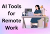 Best AI Tools for Remote Work: Top Picks 2026 - Post Thumbnail