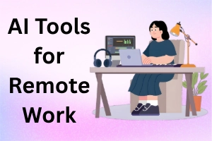Best AI Tools for Remote Work: Top Picks 2026