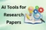 How to Use AI Tools for Research Papers: Beginner-Friendly Guide
