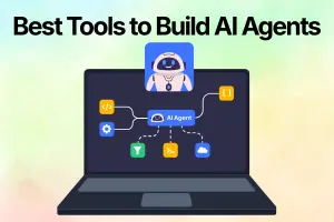 Best Tools to Build AI Agents in 2026