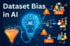 What is Dataset Bias in AI: How it Works & Explained - Post Thumbnail