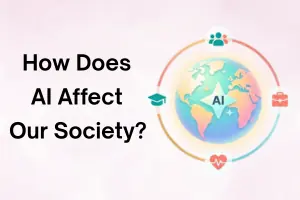 How Does Artificial Intelligence Affect Our Society? 