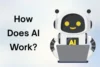 How Does Artificial Intelligence Work? Simple Beginner’s Guide - Post Thumbnail