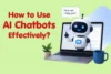 How to Use AI Chatbots Effectively - Post Thumbnail