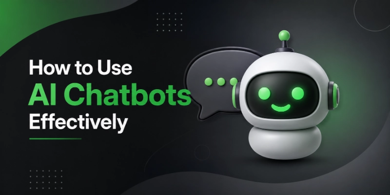 How to use AI chatbots effectively