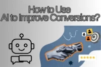 How to Use AI to Improve Conversions With 10 Smart Techniques