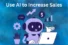 How Businesses Use AI to Increase Sales: Effective Methods
