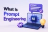 What Is Prompt Engineering? Everything You Need to Know - Post Thumbnail